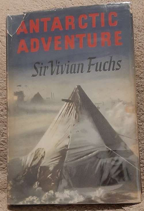 Antarctic Adventure  Author: Sir Vivian Fuchs
