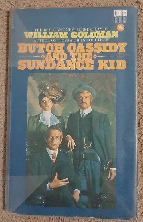 Butch Cassidy and the Sundance Kid  Author: William Goldman