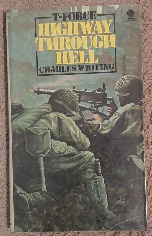 Highway Through Hell: T-Force Series  Author: Charles Whiting