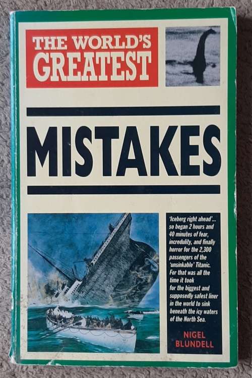 The World`s Greatest Mistakes  Author: Nigel Blundell