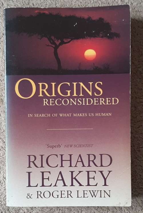 Origins Reconsidered: In search of what makes us Human  Author: Richard Leakey and Roger Lewin