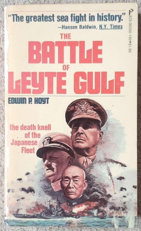 The Battle of Leyte Gulf: The death knell of the Japanese Fleet  Author: Edwin P. Hoyt