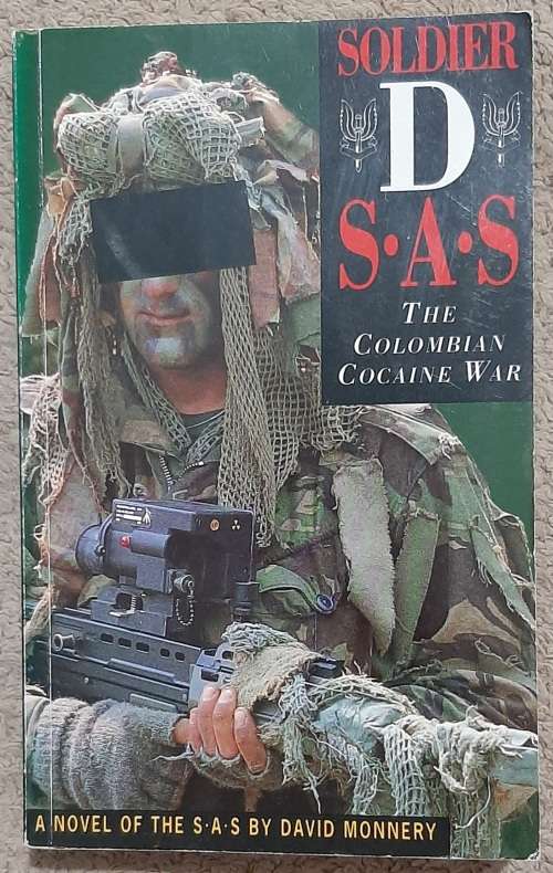 Soldier D. S.A.S: The Columbian Cocaine War  Author: David Monnery