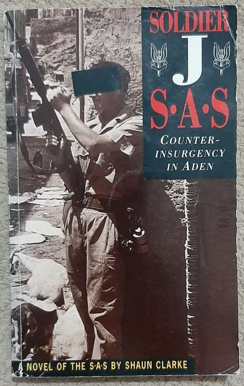 Soldier J. S.A.S: Counterinsurgency in Aden  Author: Shaun Clarke