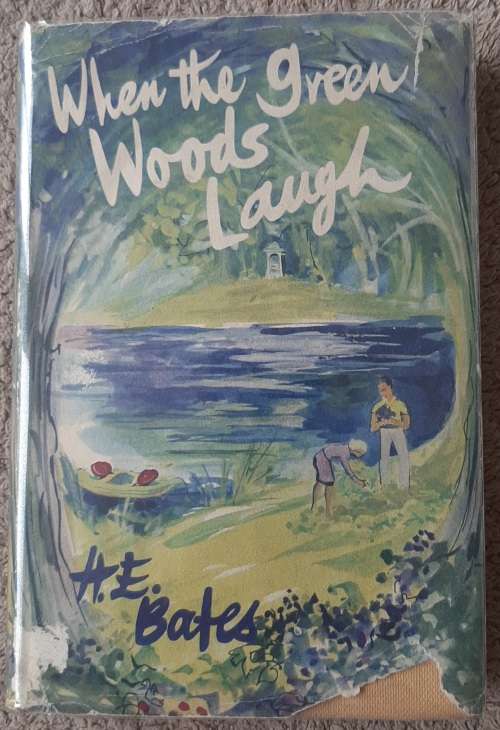 When the Green Woods Laugh  Author: H. E. Bates