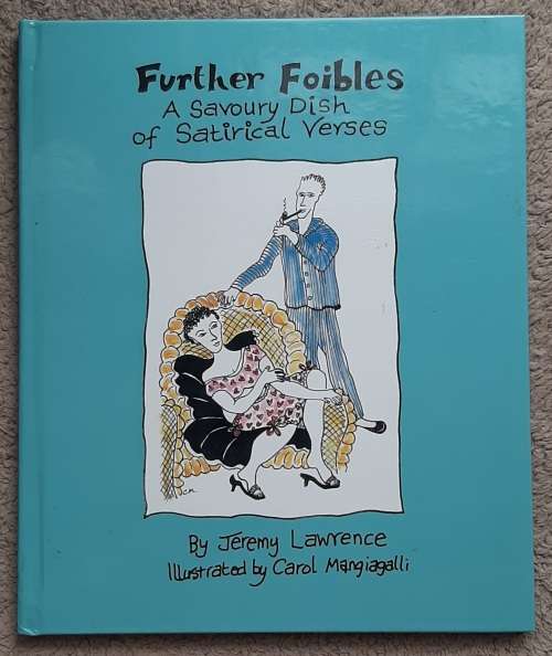 Further Foibles: A Savoury Dish of Satirical Verses - Author: Jeremy Lawrence
