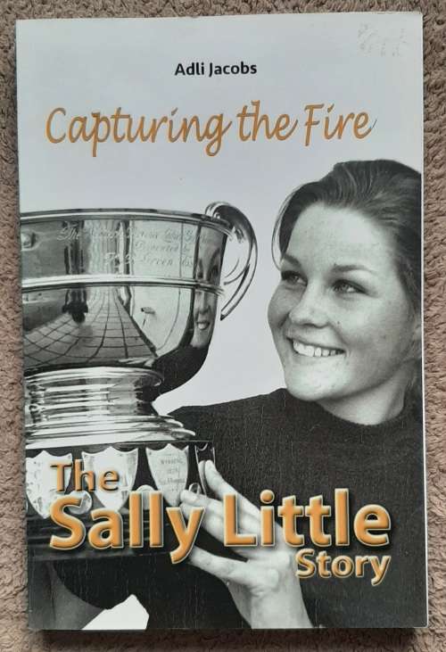 Capturing the Fire: The Sally Little Story - Author: Adli Jacobs