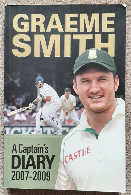 Graeme Smith: A Captain`s Diary 2007- 2009 - Author: Graeme Smith with Neil Manthorp