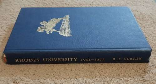 Rhodes University (1904- 1970) - Author: R. F. Currey