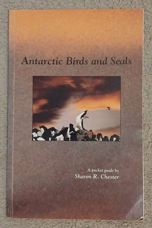 Antarctic Birds and Seals - Author: Sharon R. Chester