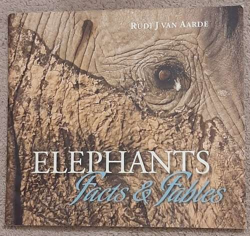 Elephants: Facts and Fables - Author: Rudi J Van Aarde