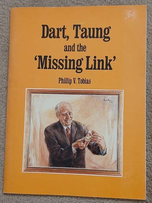 Dart, Taung and the `Missing Link` - Author: Phillip V. Tobias