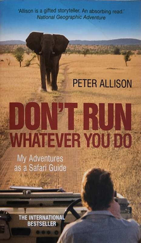 Don`t Run Whatever You Do, Peter Allison