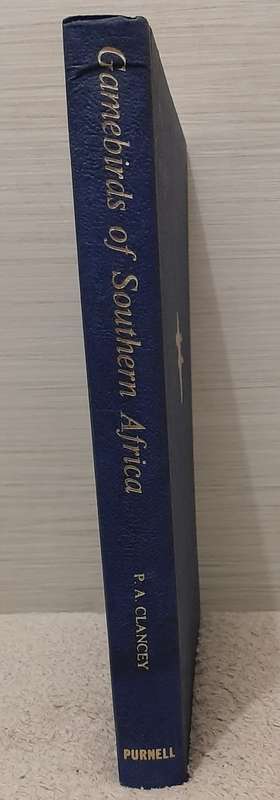 Gamebirds of Southern Africa - Author: P. A. Clancey