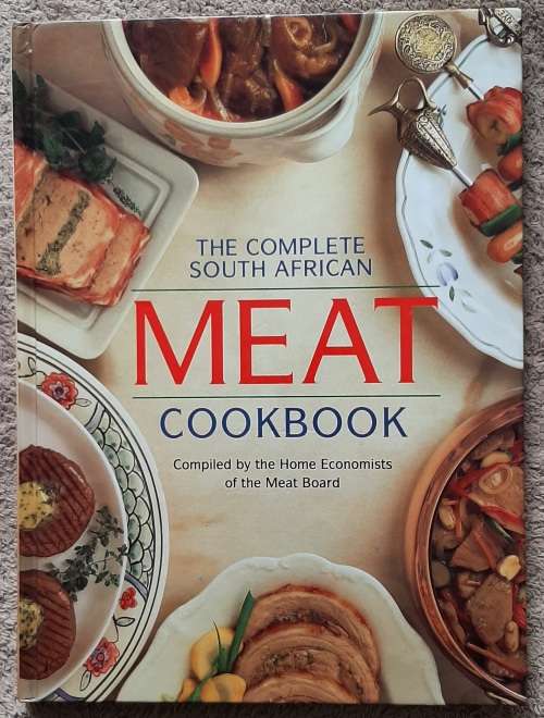 The Complete South African Meat CookBook - Compiled by The Home Economists of the Meat Board