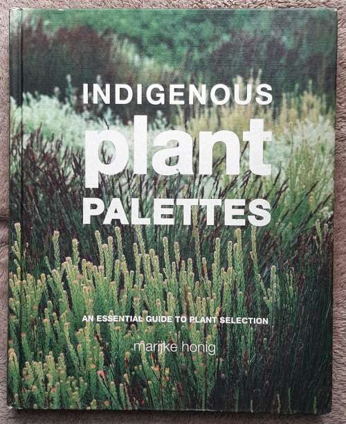 Indigenous Plant Palettes - Author: Marijke Honig