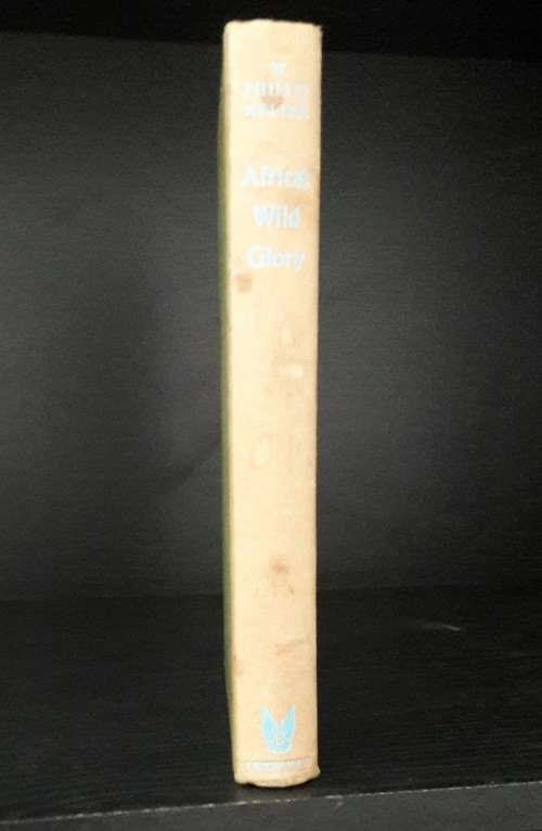 Africa`s Wild Glory - W. Phillip Keller
