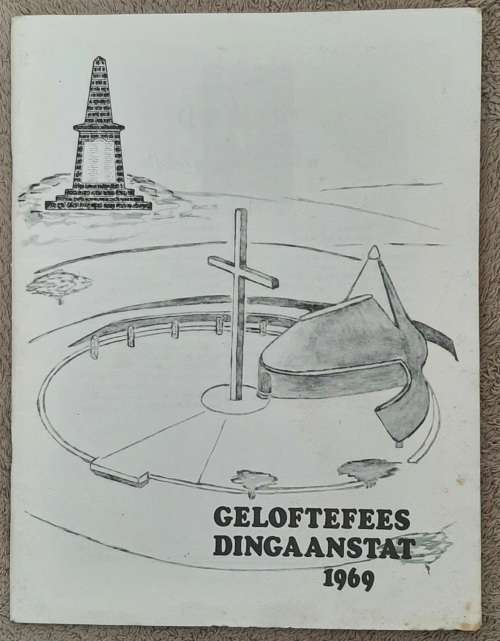 Geloftesfees Dingaansdag 1969 - Author: W.H. van Niekerk and P.P. Stander