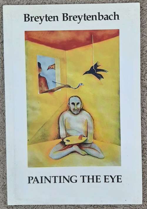 Painting the Eye - Author: Breyten Breytenbach