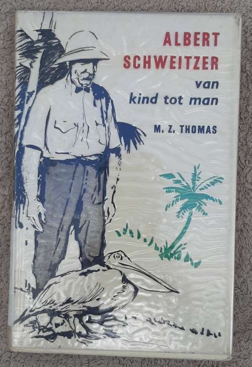 Albert Schweitzer  van kind tot man - Author: M. Z. Thomas