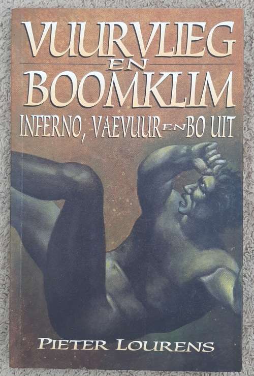 Vuurvlieg en Boomklim: Inferno, Vaevuur en Bo Uit - Author: Pieter Lourens