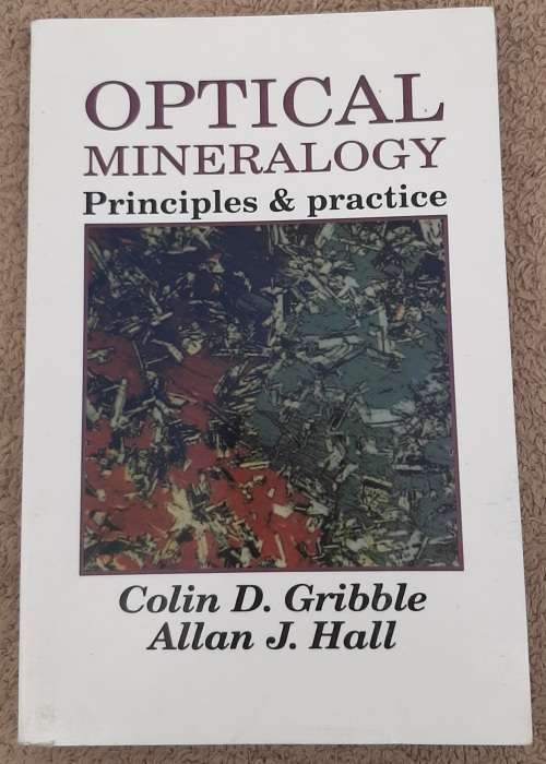 Optical Mineralogy: Principles and Practice Author: Colin D. Gribble and Allan J. Hall