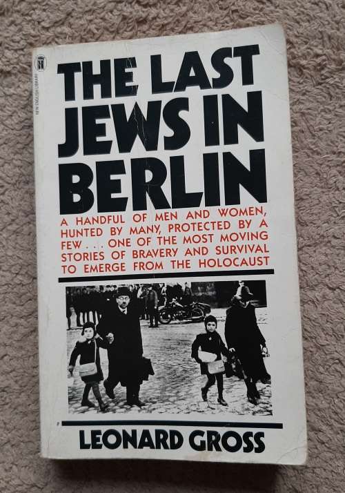 The Last Jews in Berlin - Author: Leonard Gross