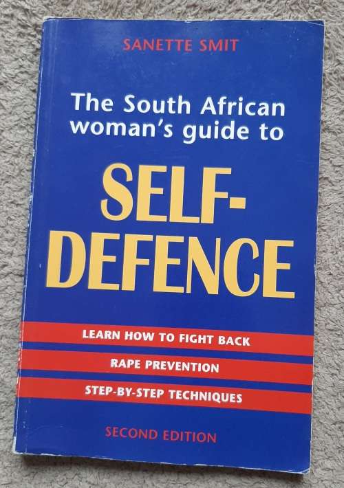 The South African woman`s guide to Self-Defence - Author: Sanette Smit