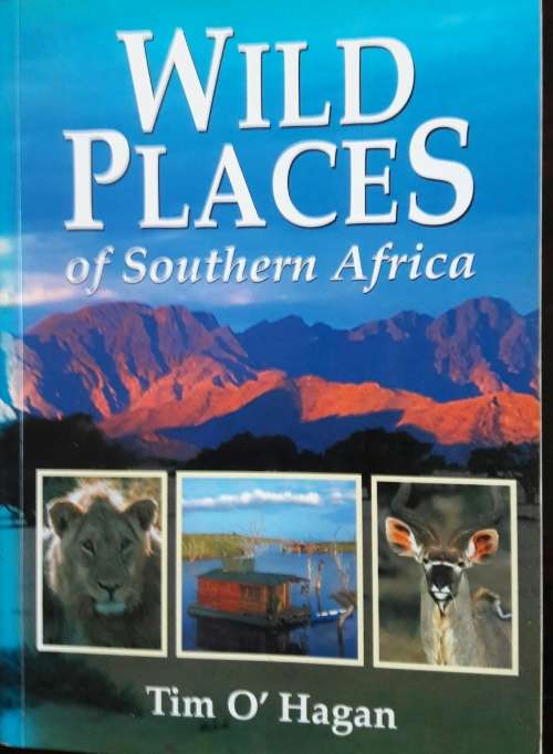 Wild Places of Southern Africa - Tim o`Hagan