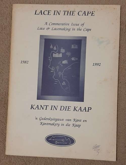 Lace in the Cape: ACommerative Issue of Lace and Lacemaking in the Cape Author: Magda Sprenger