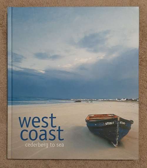 West Coast: Cederberg to Sea - Author: Karen du Plessis and Venessa Cowling