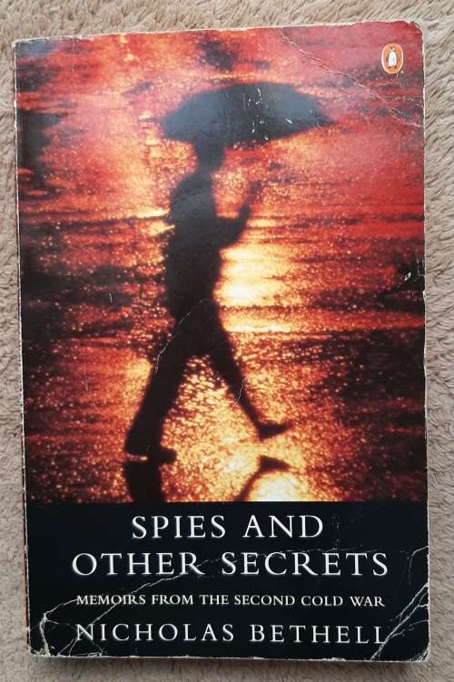 Spies and other Secrets - Author: Nicholas Bethell