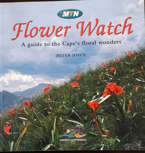 Flower Watch - A Guide to the Cape`s Floral Wonders - Peter Joyce
