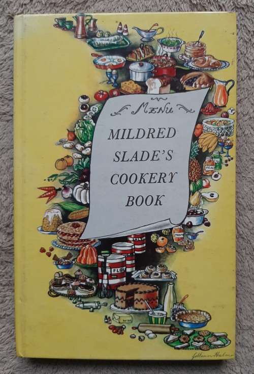Mildred Slade`s Cookery Book - Author, Mildred Slade