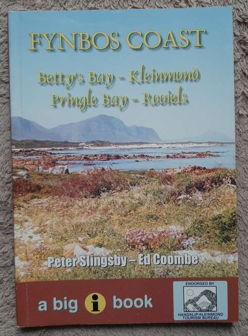 Fynbos Coast: Betty`s Bay, Kleinmond, Pringle Bay and Rooiels - Author: Peter Slingsby and Ed Coombe
