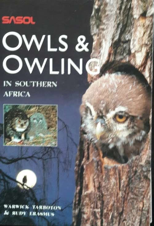 Owls and Owling in Southern Africa - Warwick Tarboton and Rrudy Erasmus