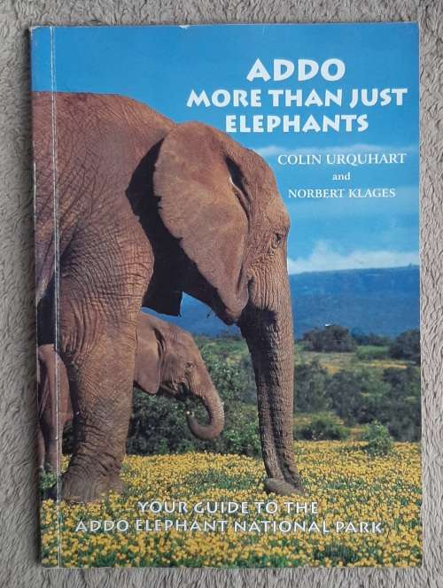 Addo More Than Just Elephants - Author: Colin Urquhart and Norbert Klages