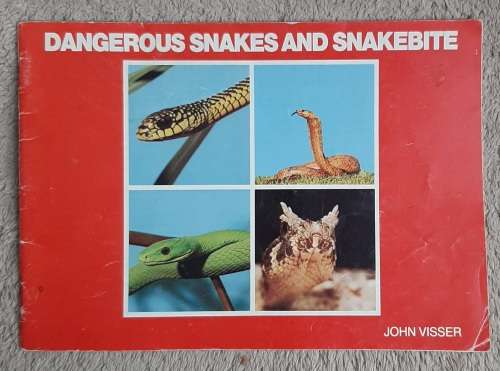 Dangerous Snakes and Snakebite - Author: John Visser