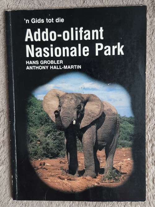 ñ Gids tot die Addo-olifant Nasionale Park - Auhor: Hans Grobler and Anthony Hall-Martin