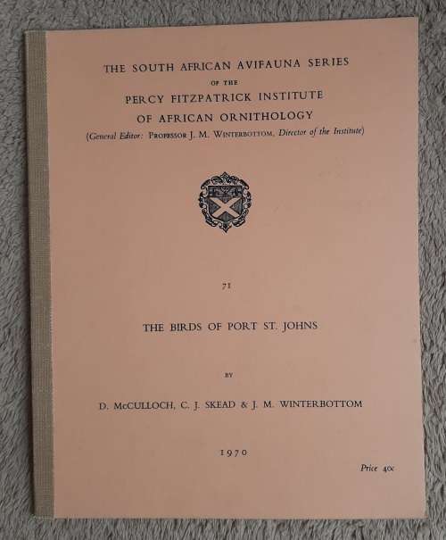 The Birds of Port St. Johns - Author: D. Mcculloch, C.J. Skead and J.M. Winterbottom
