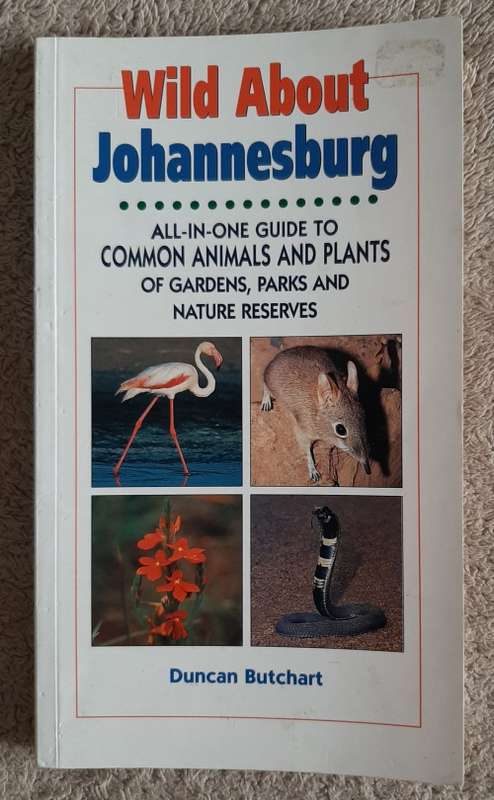 Wild About Johannesburg - Author: Duncan Butchart