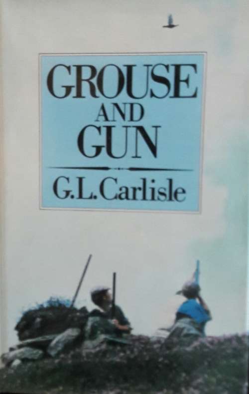 Grouse and Gun - G.L. Carlisle