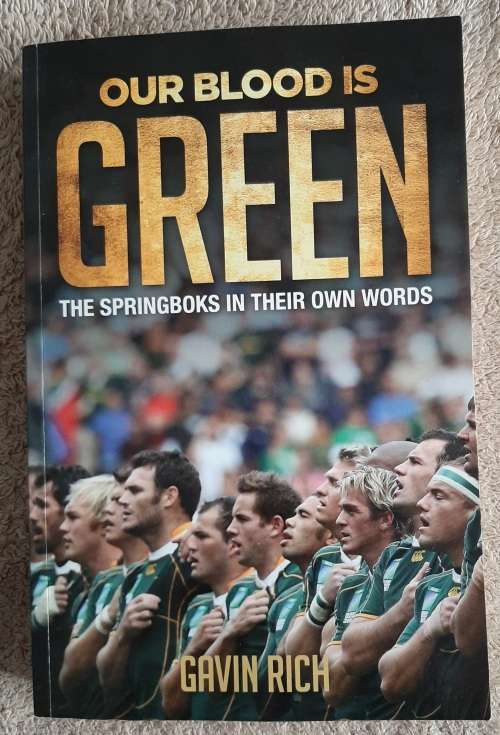 Our Blood is Green: The Springboks in Their Own Words - Author: Gavin Rich