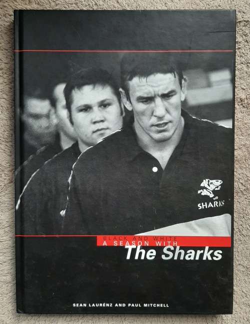 Black and White: A season with The Sharks - Author: Sean Laurénz and Paul Mitchell