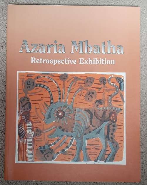 Azaria Mbatha:Retrospective Exhibition - Author: Azaria Mbatha