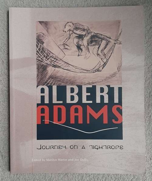 Albert Adams:Journey on a Tightrope - Author/Edited: Marilyn Martin and Joe Dolby