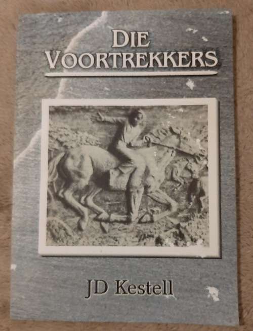 Die Voortrekkers - Author: JD Kestell and Dr. JP Botha