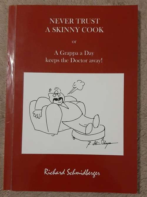 Never Trust a Skinny Coook - Author: Richard Schmidberger