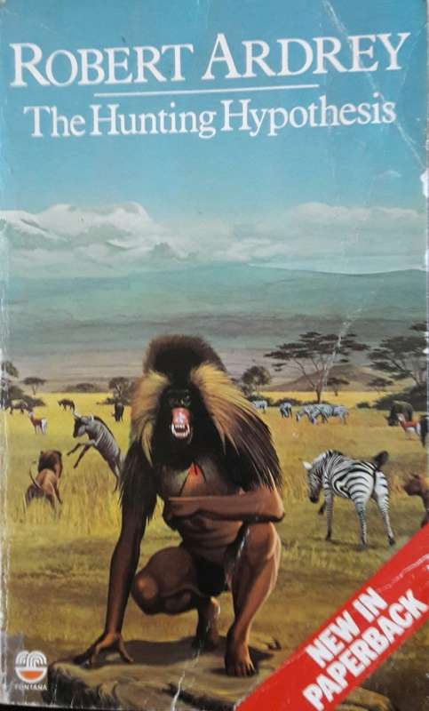 The Hunting Hypothesis - Robert Ardrey