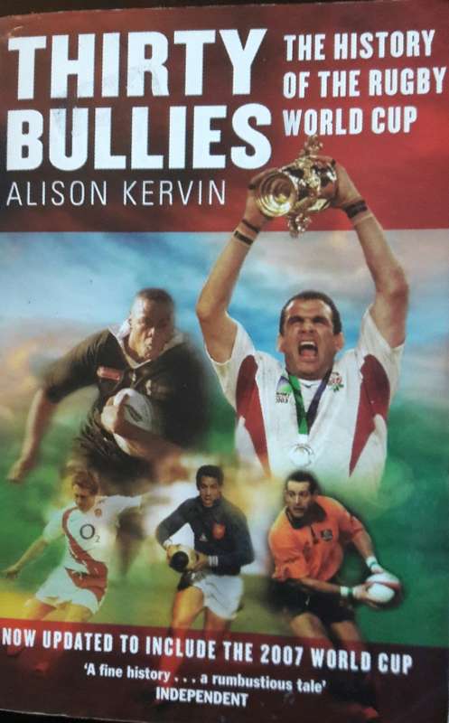 Thirty Bullies - The History of the Rugby World Cup - Alison Kervin
